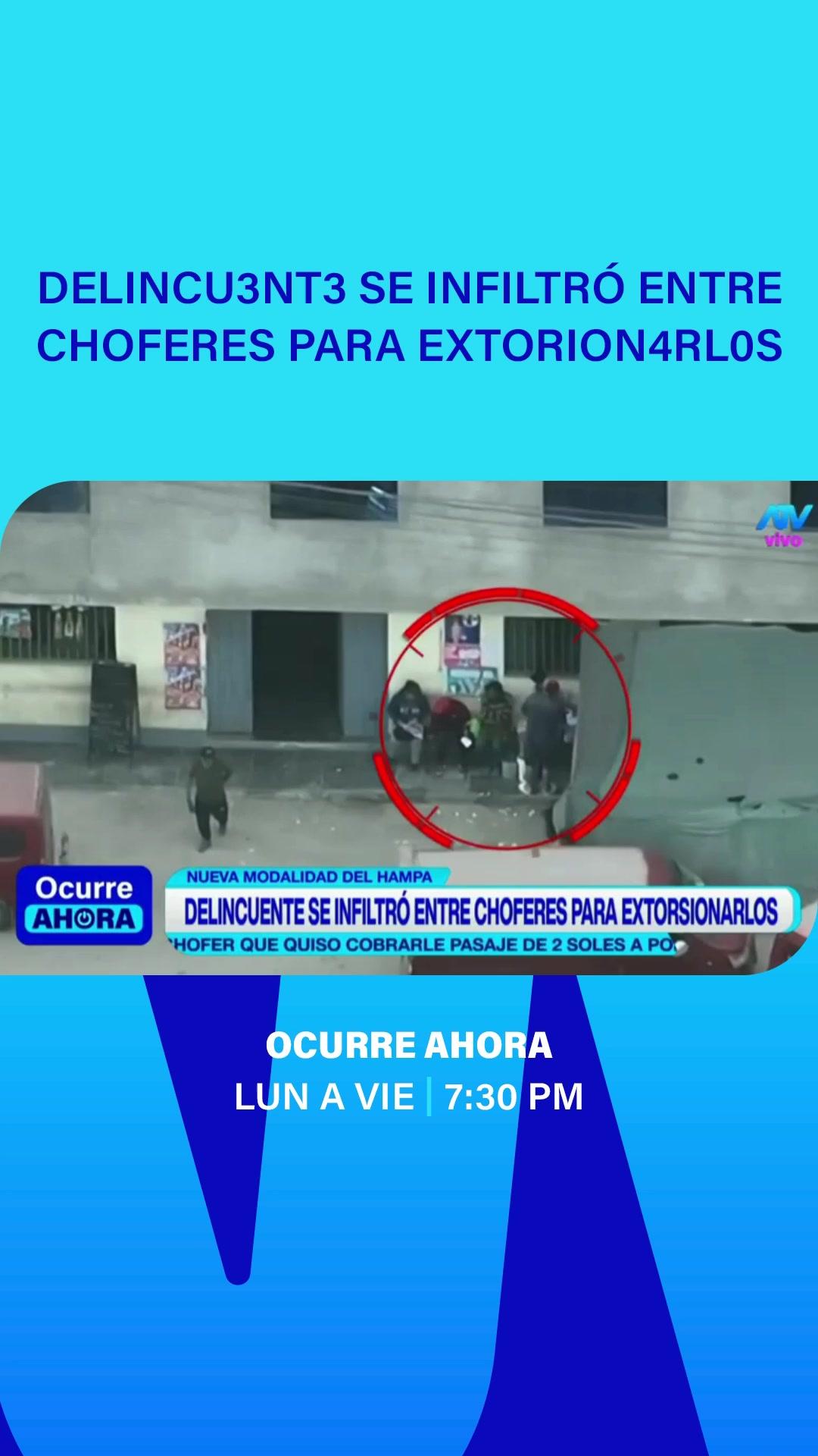 Delincuente se infiltro entre los choferes para extorsionarlos