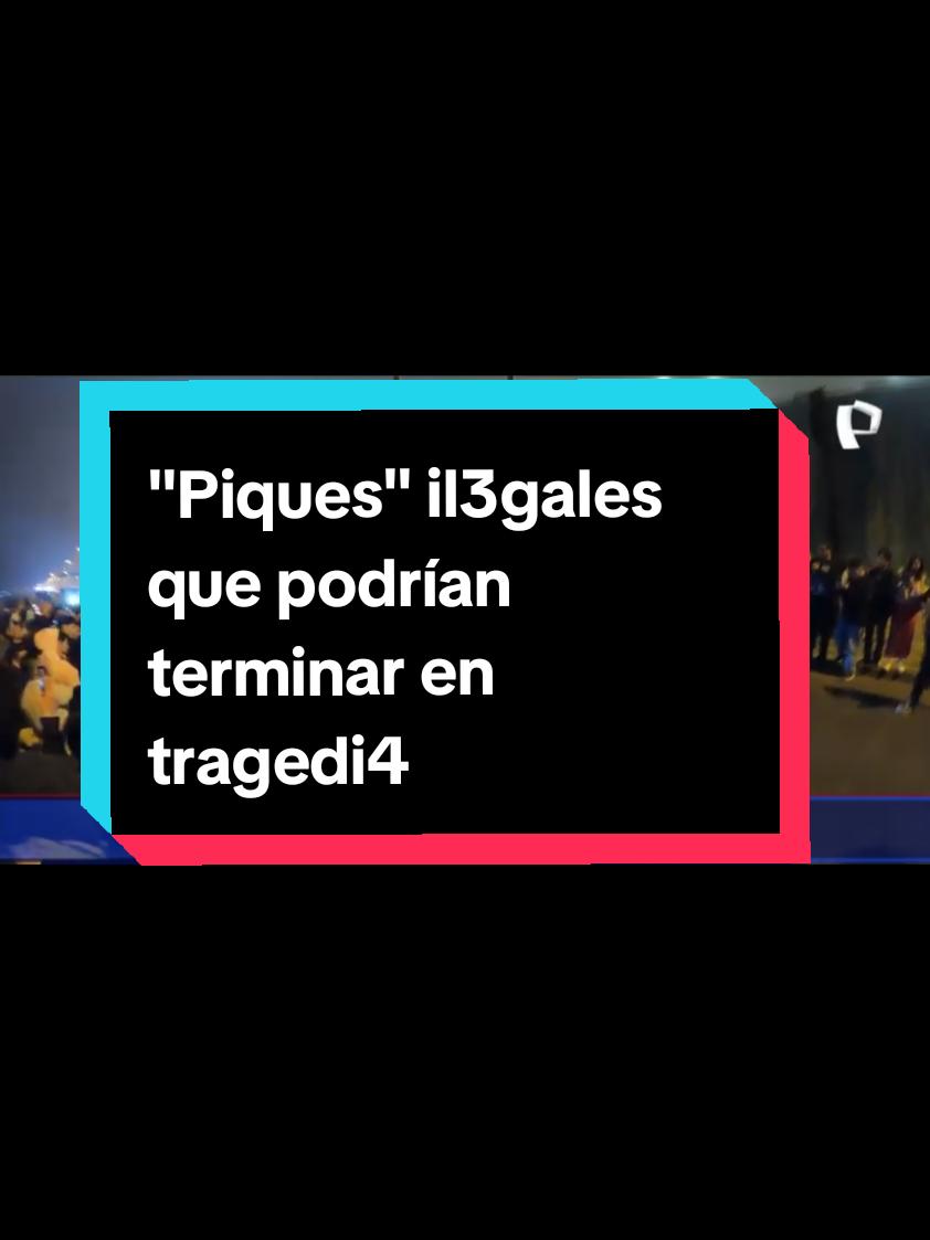 piques ilegales que podrian terminar en tragedia